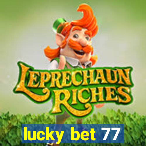 lucky bet 77